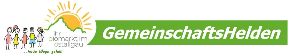 GemeinschaftsHelden, was sind unsere Beweggründe? - Biomarkt im Ostallgäu b.i.o. - Biomarkt im Ostallgäu - Gemeinschaftshelden